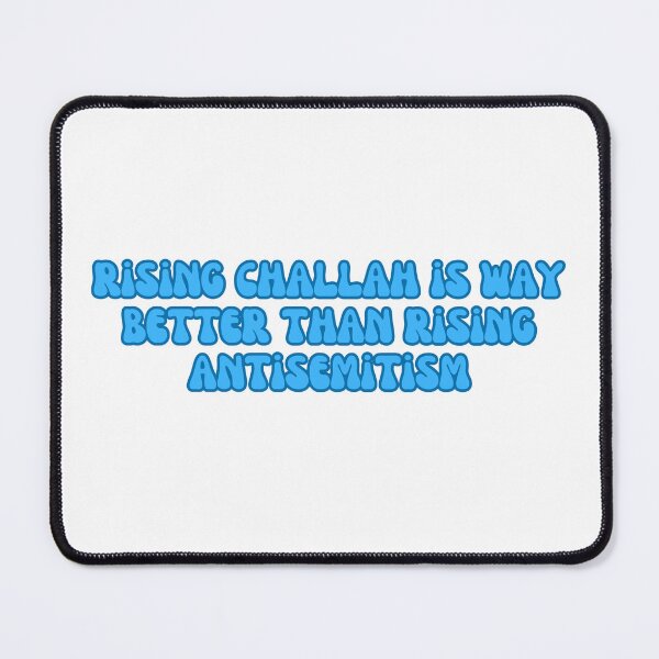 Item preview, rising challah is better than rising antisemitism designed and sold by jessicaleah15.