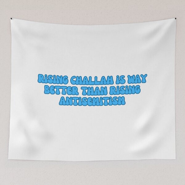 Item preview, rising challah is better than rising antisemitism designed and sold by jessicaleah15.