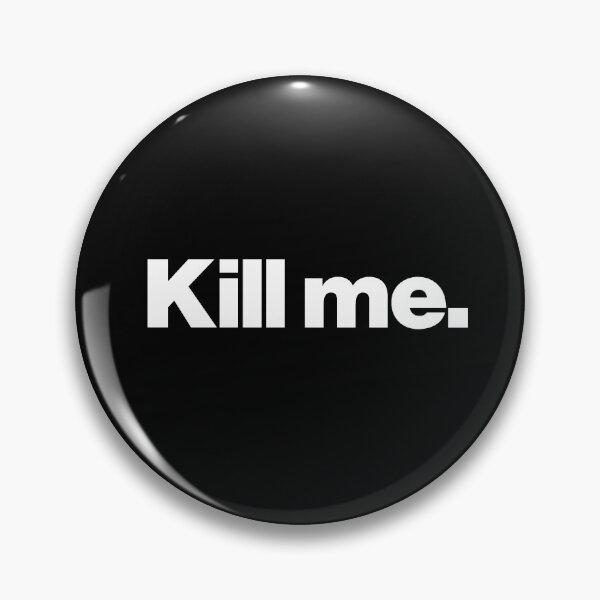 Item preview, Kill me. designed and sold by ChimeraCastle.