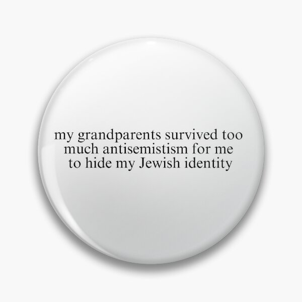 Item preview, my grandparents survived too much antisemitism for me to hide my jewish identity - stop jewish hate, classic  designed and sold by jessicaleah15.