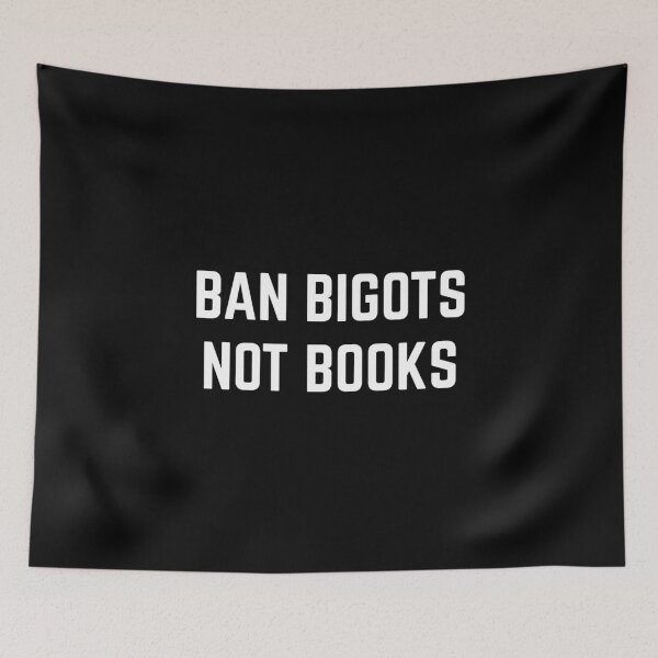 Item preview, Ban Bigots Not Books Social Justice Activist  designed and sold by The Junto Shop.