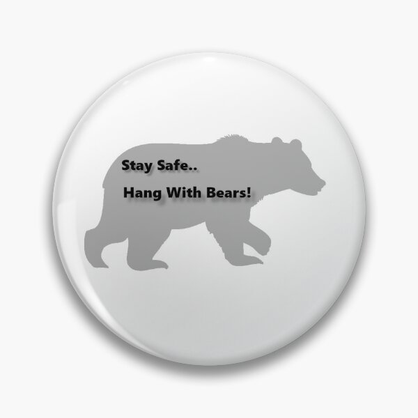 Item preview, Stay safe..Hang with bears designed and sold by Assorted Nerd.