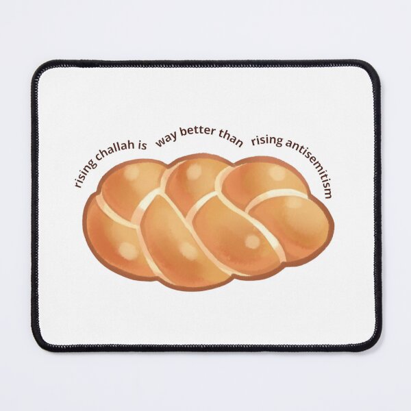 Item preview, rising challah is better than rising antisemitism designed and sold by jessicaleah15.