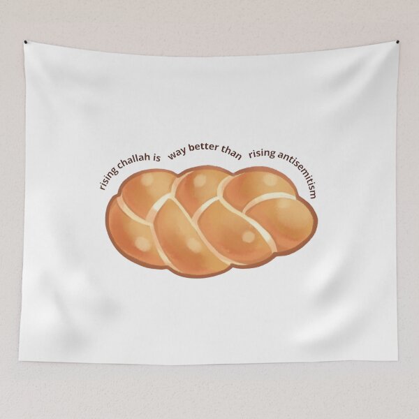 Item preview, rising challah is better than rising antisemitism designed and sold by jessicaleah15.