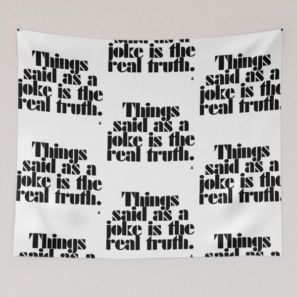 Item preview, Things said as a joke is the real truth. designed and sold by Finds.