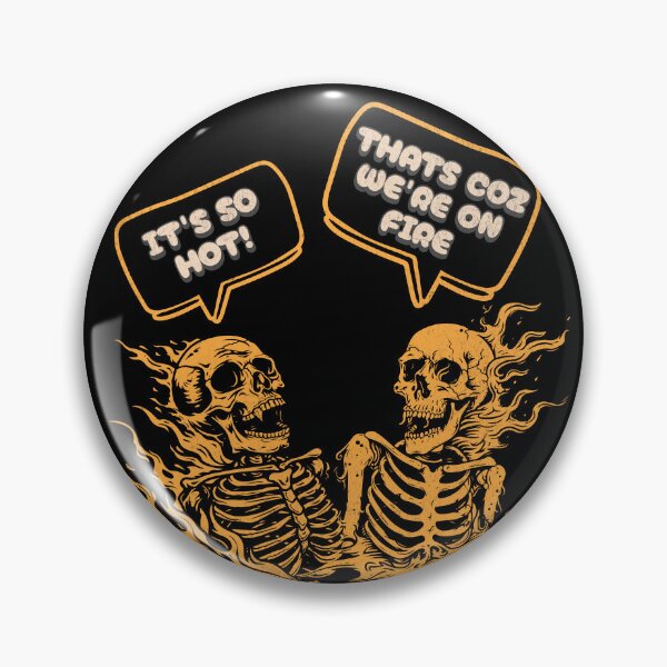 Item preview, It's So Hot, That's coz We're On Fire - Funny Sarcastic Dark Humor Summer Heatwave Skeleton Gift designed and sold by InkyGenies.