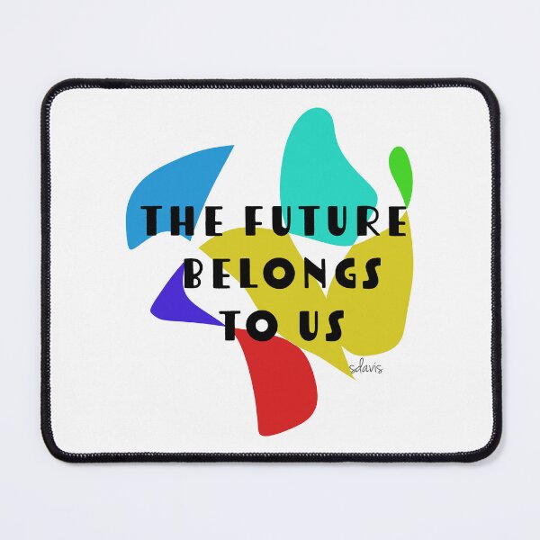 Item preview, The Future Belongs To Us designed and sold by mandalafractal.