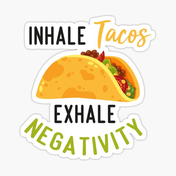 Item preview, Inhale Tacos Exhale Negativity funny saying designed and sold by BHMARTS.
