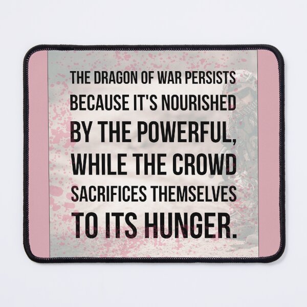 Item preview, The dragon of war persists because it's nourished by the powerful, while the crowd sacrifices themselves to its hunger ▩ designed and sold by cabana.space.