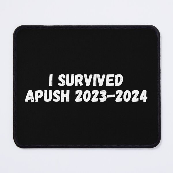 Item preview, I survived apush 2023-2024, i love apush designed and sold by manandi1.