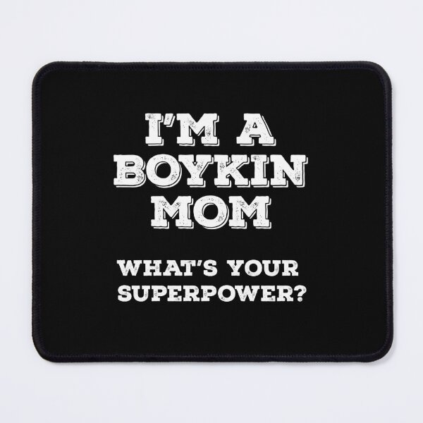 Item preview, I'm A Boykin Mom What's Your Superpower? designed and sold by Guarddogdrive.