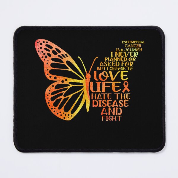 Item preview, Endometrial Cancer is a journey I NEVER planned or asked for but i choose to LIVE LIFE hate the disease and FIGHT designed and sold by KatMercerr.