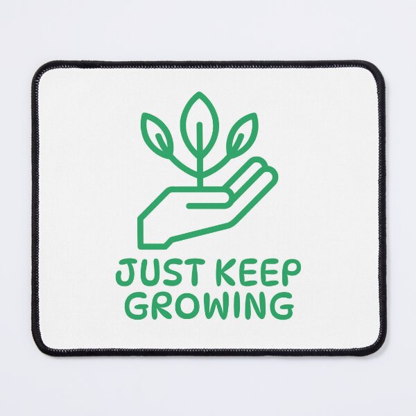 Item preview, Just Keep Growing Design designed and sold by CarefulCreation.