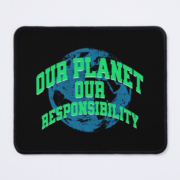 Item preview, Our Planet, Our Responsibility Climate Awareness designed and sold by DomTeesHaven.