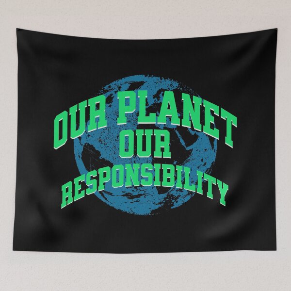 Item preview, Our Planet, Our Responsibility Climate Awareness designed and sold by DomTeesHaven.