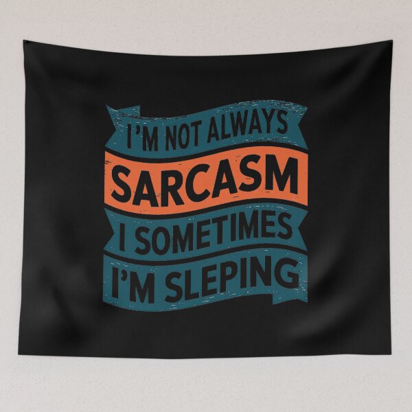 Item preview, I'm Not Always Sarcastic Sometimes I'm Sleeping Funny designed and sold by teeturle.