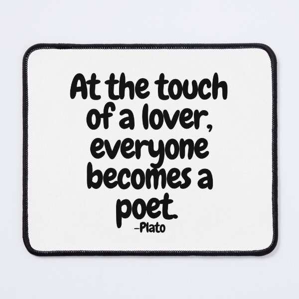 Item preview, At the touch of a lover, everyone becomes a poet.  designed and sold by CharmStudio.