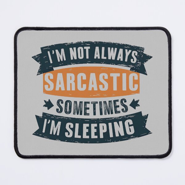 Item preview, Im Not Always Sarcastic Sometimes Im Sleeping designed and sold by teeturle.