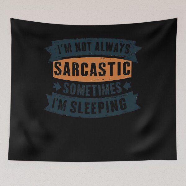 Item preview, Im Not Always Sarcastic Sometimes Im Sleeping designed and sold by teeturle.