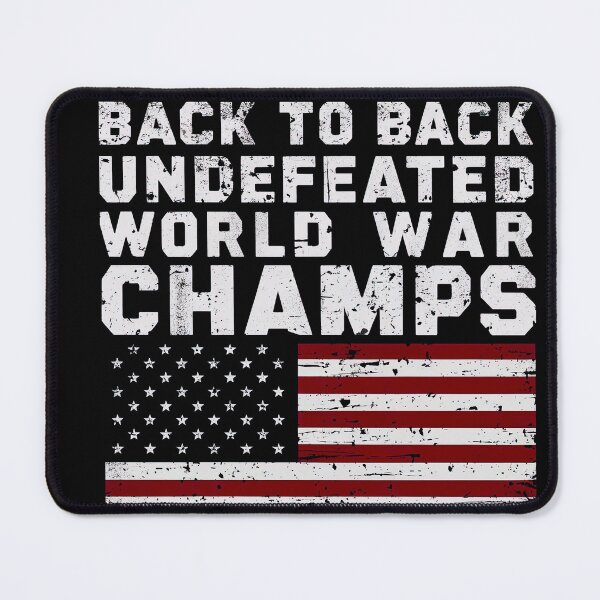 Item preview, 4th Of July - Back To Back Undefeated World War Champs designed and sold by teeturle.