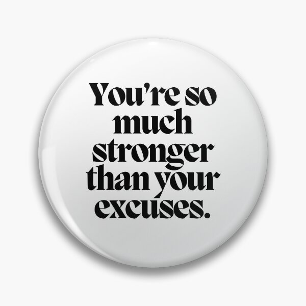 Item preview, You're so much stronger than your excuses.  designed and sold by CharmStudio.