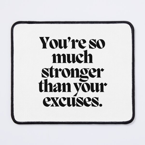 Item preview, You're so much stronger than your excuses.  designed and sold by CharmStudio.
