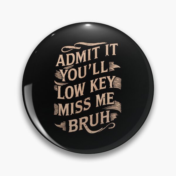 Item preview, Admítelo, me extrañarás discretamente, Bruh designed and sold by teeturle.