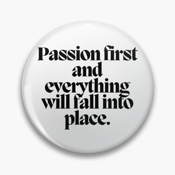Item preview, Passion first and everything will fall into place.  designed and sold by CharmStudio.