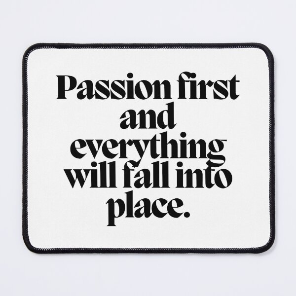 Item preview, Passion first and everything will fall into place.  designed and sold by CharmStudio.