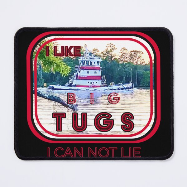 Item preview, I like big tugs I cannot lie designed and sold by TheBruce77.