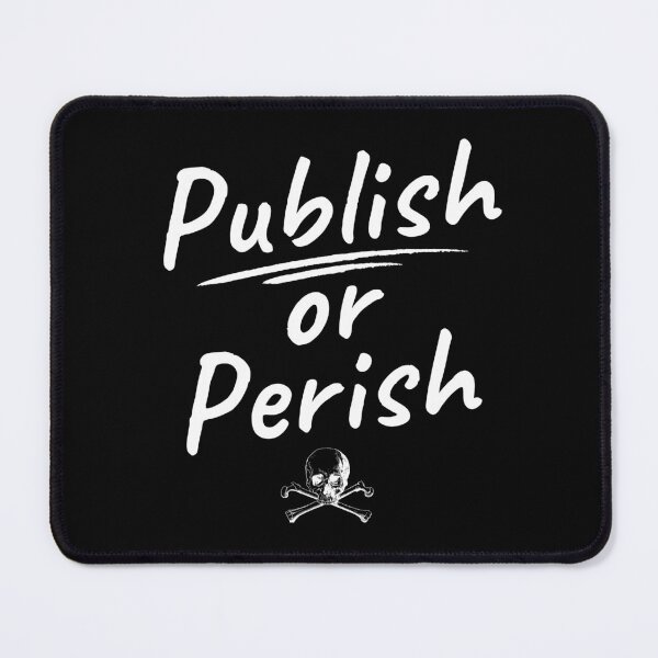 Item preview, Publish Or Perish - Funny Full Professor, Funny Academia, Funny Tenure, Associate Professor, Assistant Professor designed and sold by jadedscientist.