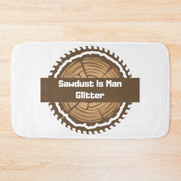 Item preview, Sawdust is Man Glitter designed and sold by Malutki-pl.