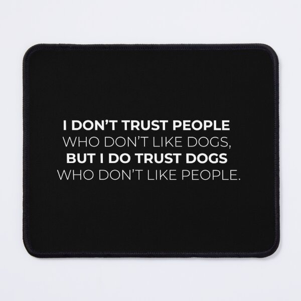 Item preview, Funny Dog Lover T-shirt: 'I Don’t Trust People Who Don’t Like Dogs designed and sold by Africrafts.