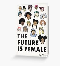 THE FUTURE IS FEMALE Greeting Card