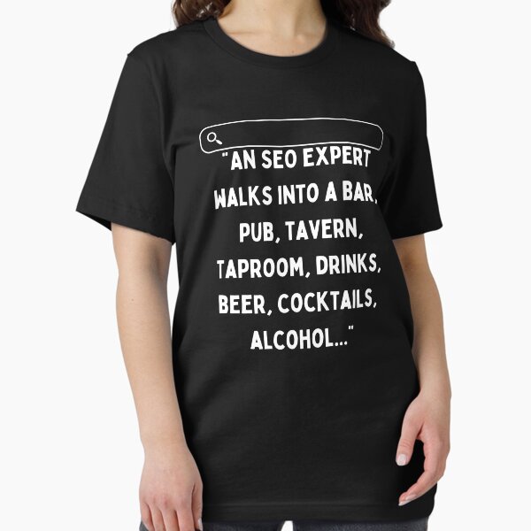 An Seo Expert Walks Into A Bar Short Sleeve T-Shirt An Seo Expert Walks Into A Bar Short Sleeve T-Shirt