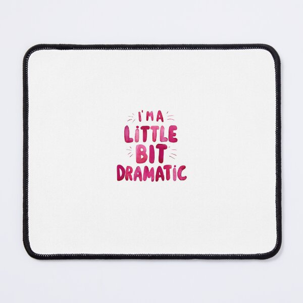 Item preview, I'm a little bit dramatic designed and sold by Art Aesthetic.