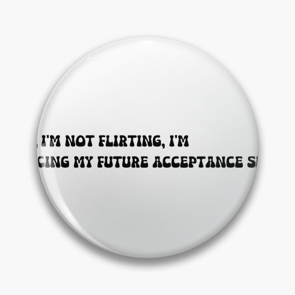 Item preview, Honey, I'm not flirting, I'm practicing my future acceptance speech. designed and sold by onicaras.