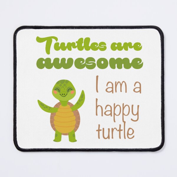 Item preview, Turtles are Awesome I am a happy Turtle designed and sold by luckyhue.