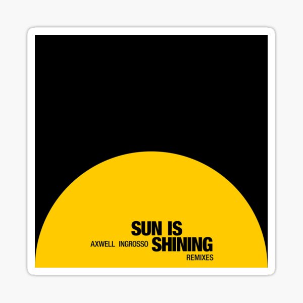 Sun Is Shining - Axwell & Ingrosso Sticker