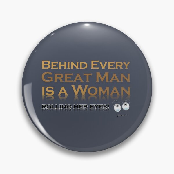 Item preview, Funny Behind Every Great Man designed and sold by Rott515.