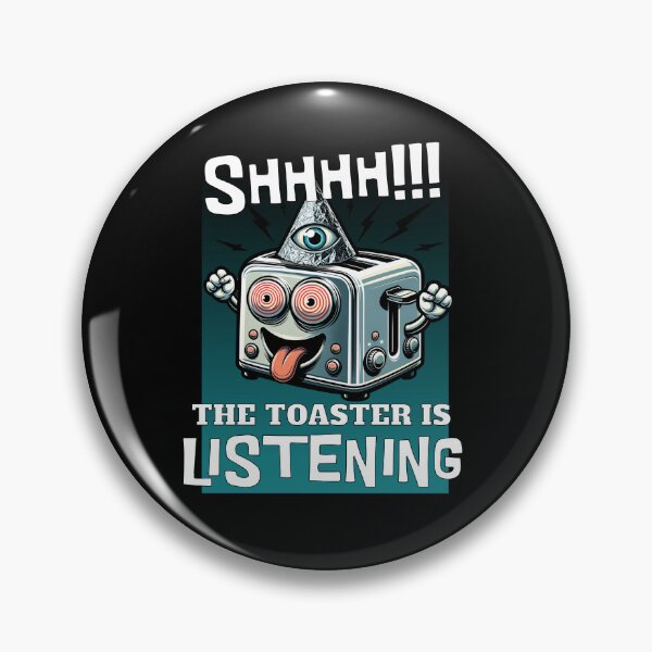Item preview, Conspiracy Toaster Is Listening designed and sold by Betsytiptoe.