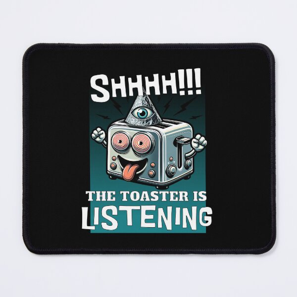 Item preview, Conspiracy Toaster Is Listening designed and sold by Betsytiptoe.