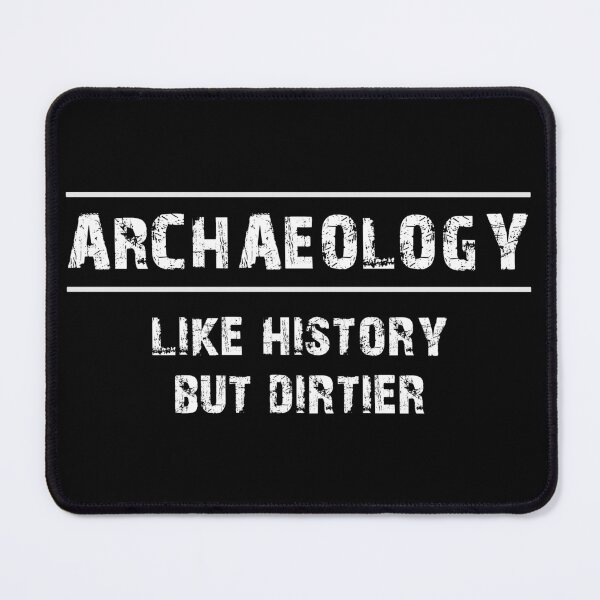 Item preview, Archaeology Like History Archaeologist  designed and sold by Turie.