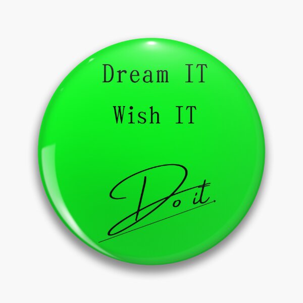 Item preview, Dream IT - Wish IT - Do IT designed and sold by PowerfulMagic.
