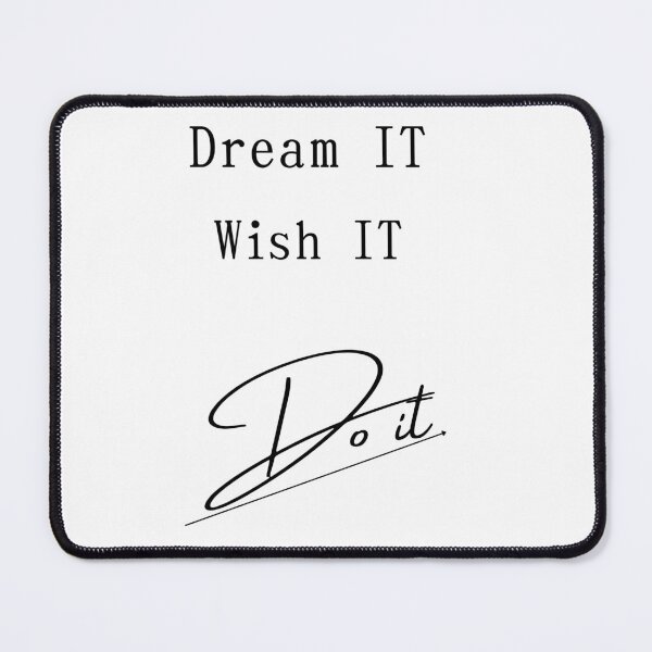 Item preview, Dream IT - Wish IT - Do IT designed and sold by PowerfulMagic.