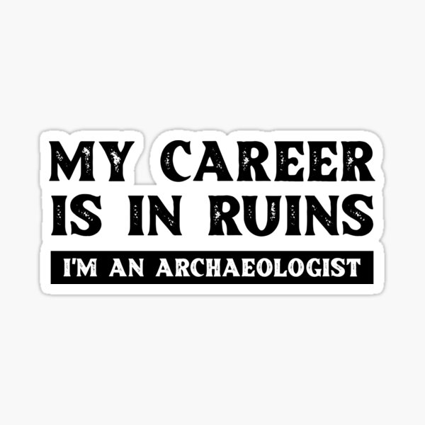 Item preview, Archaeology Ruins Archaeologist  designed and sold by Turie.