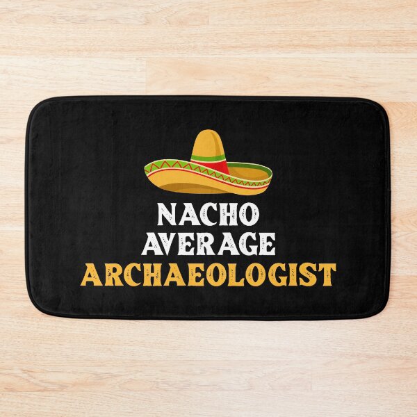 Item preview, Funny Nacho Archaeology Archaeologist  designed and sold by Turie.