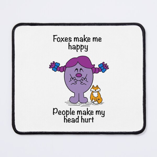 Item preview, Little Miss Foxes Make Me Happy People Make My Head Hurt designed and sold by Scat the cat.