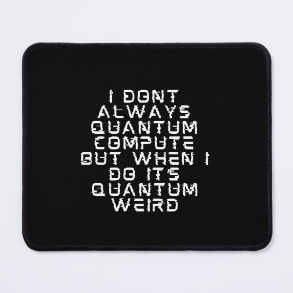 Item preview, Funny Quantum Computing Saying  designed and sold by sydney-syder.