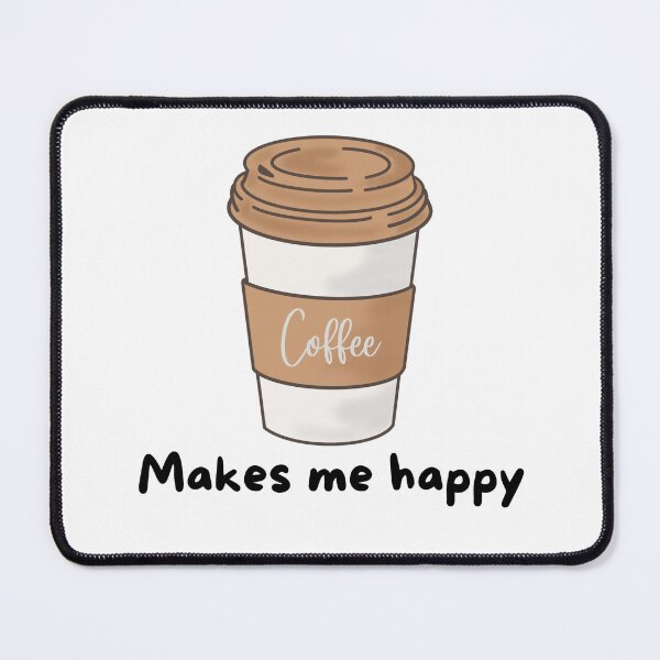 Item preview, Coffee makes me happy designed and sold by InkGlow.